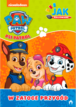 Psi Patrol. Jak malowane cz. 1 W zatoce przygód - Opracowanie Zbiorowe