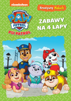 Psi Patrol Kreatywny maluch Zabawy na 4 łapy - Opracowanie Zbiorowe