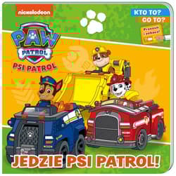 Psi patrol Kto to? Co to? Jedzie Psi patrol! - Opracowanie Zbiorowe