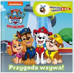 Psi Patrol Magiczne obrazki Przygoda wzywa! - Opracowanie Zbiorowe