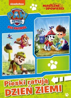 Psi Patrol Magiczne opowieści. Pieski ratują Dzień Ziemi - Opracowanie Zbiorowe