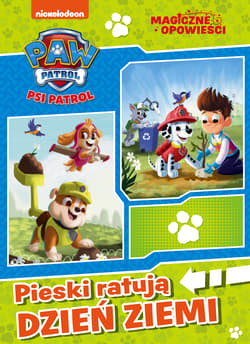 Psi Patrol Magiczne opowieści. Pieski ratują Dzień Ziemi - Opracowanie Zbiorowe