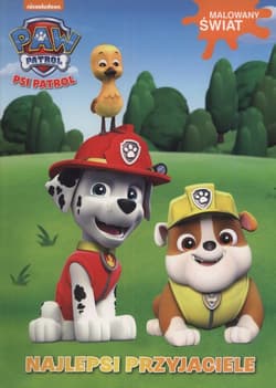 Psi Patrol Malowany świat Najlepsi przyjaciele - Opracowanie Zbiorowe