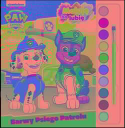 Psi Patrol Maluję bo lubię Barwy Psiego Patrolu - Opracowanie Zbiorowe