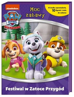 Psi Patrol Moc zabawy Festiwal w zatoce przygód - Opracowanie Zbiorowe
