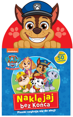 Psi Patrol Naklejaj bez końca Część 6 Pieski szykują się do akcji - Opracowanie Zbiorowe
