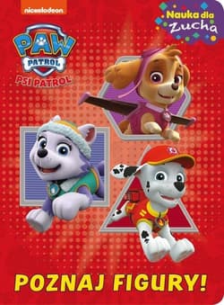 Psi Patrol Nauka dla zucha Poznaj figury! - Opracowanie Zbiorowe