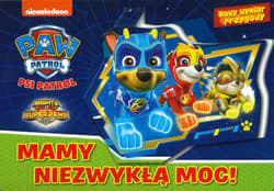 Psi Patrol Nowy wymiar przygody Mamy niezwykłą moc! - Opracowanie Zbiorowe