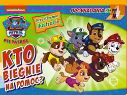 Psi Patrol Opowiadania 3D Kto biegnie na pomoc? - Opracowanie Zbiorowe