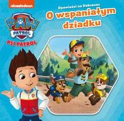 Psi Patrol Opowieści na dobranoc O wspaniałym dziadku.