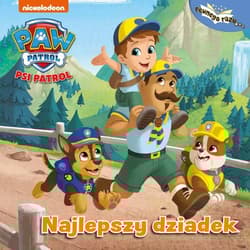 Psi Patrol Pewnego razu 5 Najlepszy dziadek - Opracowanie Zbiorowe