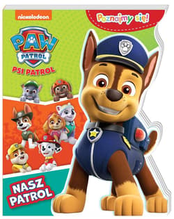 Psi Patrol Poznajmy się Nasz patrol. - Opracowanie Zbiorowe