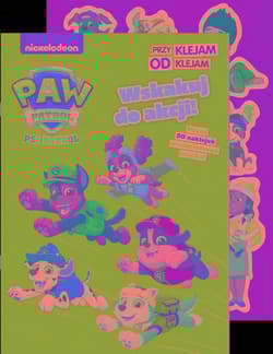Psi Patrol Przyklejam Odklejam Wskakuj do akcji!