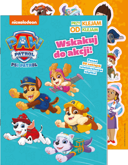 Psi Patrol Przyklejam Odklejam Wskakuj do akcji! - Opracowanie Zbiorowe