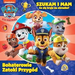 Psi Patrol Szukam i mam nr 2 Bohaterowie Zatoki Przygód - Opracowanie Zbiorowe