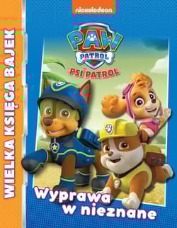 Psi Patrol Wielka księga bajek Wyprawa w nieznane