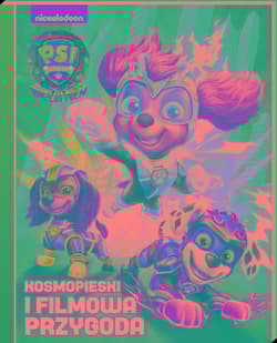 Psi Patrol. Wielki film. Kosmopieski i filmowa przygoda - null null