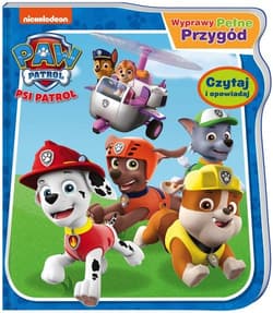 Psi patrol Wyprawy pełne przygód - Opracowanie Zbiorowe