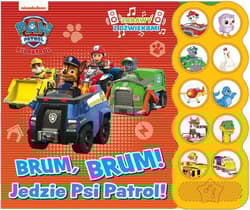 Psi Patrol Zabawy z dźwiękami Brum, Brum! Jedzie Psi Patrol! - Opracowanie Zbiorowe