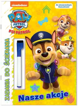 Psi Patrol Zadania do ścierania Nasze akcje - Opracowanie Zbiorowe