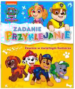 Psi Patrol Zadanie Przyklejanie Zawsze w świetnym humorze - Opracowanie Zbiorowe