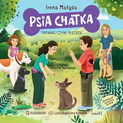 Psia Chatka. Trening czyni mistrza - audiobook - Irena Małysa