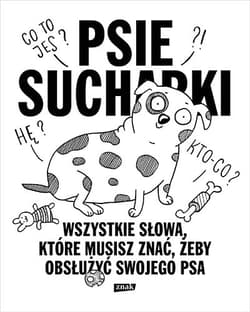 Psie sucharki 2. Wszystkie słowa, które musisz znać, żeby obsłużyć swojego psa - Maria  Apoleika