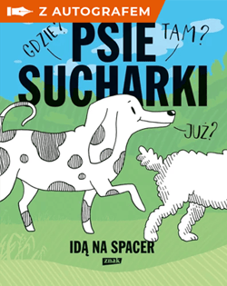 Psie sucharki idą na spacer - książka z autografem