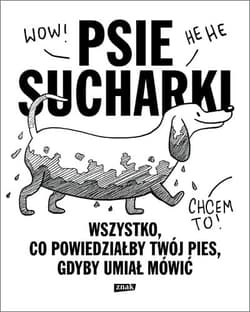 Psie sucharki. Wszystko, co powiedziałby twój pies, gdyby umiał mówić - Maria  Apoleika