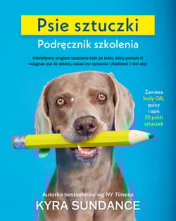 Psie sztuczki. Podręcznik szkolenia - Kyra Sundance