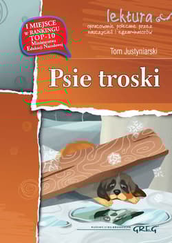 Psie troski Lektura z opracowaniem - Tom Justyniarski