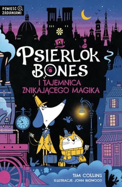 Psierlok Bones i zagadka znikającego magika T.3 - Collins Tim, John Bigwood