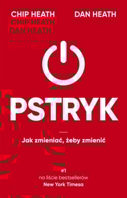 Pstryk. Jak zmieniać, żeby zmienić [2022] - Chip Heath, Dan Heath