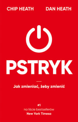Pstryk. Jak zmieniać, żeby zmienić [2022] - ebook - Chip Heath, Dan Heath