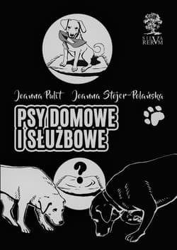 Psy domowe i służbowe wydanie czarno-białe - Pulit Joanna, Joanna Stojer-Polańska