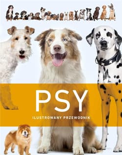 Psy Ilustrowany przewodnik - Praca zbiorowa