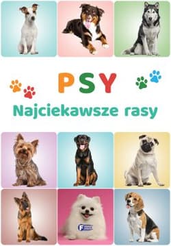 Psy. Najciekawsze rasy - Opracowanie Zbiorowe