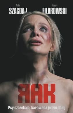 Psy szczekają, karawana jedzie dalej. Rak. Tom 1 - Grzegorz Filarowski