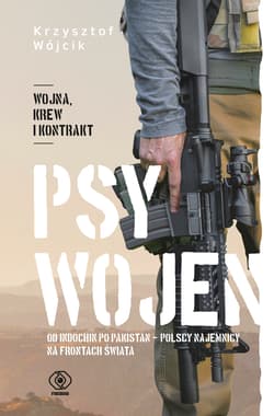Psy wojen Od Indochin po Pakistan: polscy najemnicy na frontach świata