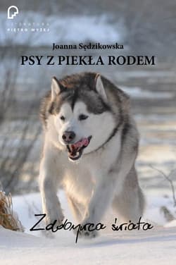 Psy z piekła rodem zdobywca świata - Joanna Sędzikowska