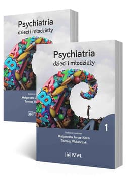 Psychiatria dzieci i młodzieży T 1-2 - Małgorzata Janas-Kozik, Wolańczyk Tomasz