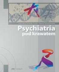 Psychiatria pod krawatem - Dudek Dominika,  Rymaszewska Joanna