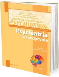 Psychiatria w medycynie T.4 -  Rymaszewska Joanna, Dominiki Dudek