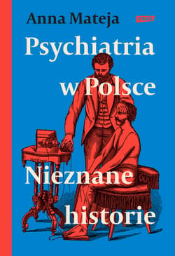 Psychiatria w Polsce. Nieznane historie - ebook