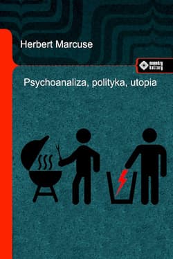 Psychoanaliza, polityka, utopia - Herbert  Marcuse