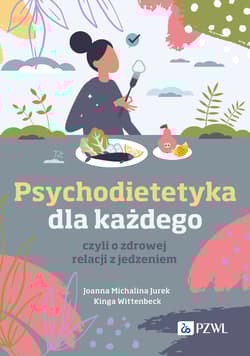 Psychodietetyka dla każdego, czyli o zdrowej relacji z jedzeniem - Jurek Joanna Michalina,  Wittenbeck Kinga