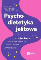 Psychodietetyka jelitowa - Szymczak-Iwanicka Paulina