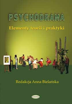 Psychodrama Elementy teorii i praktyki - Anna Bielańska