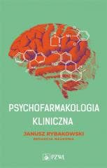 Psychofarmakologia kliniczna -  Rybakowski Janusz