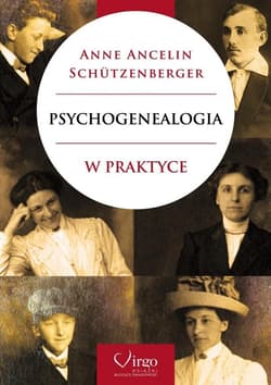 Psychogenealogia w praktyce w.2 - Ancelin Schutzenberger Anne